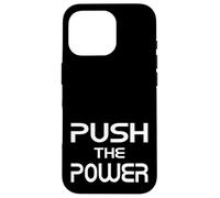 Push The Power Statement Design Kraft Motivation Force Coque pour iPhone 16 Pro