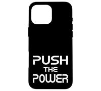 Push The Power Statement Design Kraft Motivation Force Coque pour iPhone 16 Pro Max