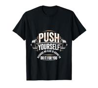 Push Yourself No One Else Will Do It for You |- T-Shirt