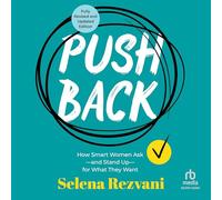 Pushback: How Smart Women Ask and Stand Up - for What They Want