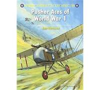 Pusher Aces of World War 1, Osprey Aircraft of the Aces Jon Guttman (Auteur)