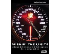 Pushin' the limits Anthologie de l’extrémisme et de la transgression dans la musique moderne - Jérôme Alberola - Camion Blanc Eds - broché - Essai