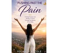 Pushing Past the Pain: Finding Purpose and Identity in Christ Through the Women of the Bible