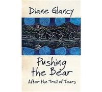 Pushing the Bear, AMERICAN INDIAN LITERATURE AND CRITICAL STUDIES SERIES Diane Glancy (Auteur)