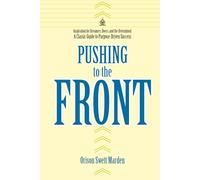 Pushing to the Front: How Ordinary People Achieve Extraordinary Success