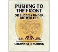 Pushing To The Front Or Success Under Difficulties