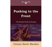 Pushing To The Front (The Complete Volume; Part 1 & 2)