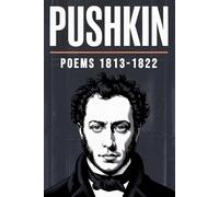PUSHKIN: Poems, 1813-1822: 2025 Translation