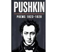 PUSHKIN: Poems, 1823-1828: 2025 Translation