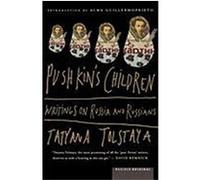 Pushkin's Children: Writing on Russia and Russians Tolstaia, Tat'iana (Auteur)