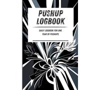Pushup Logbook: Daily logbook for one year of pushups. Black floral pattern. 110-page calisthenics exercise logbook. 5 x 8 in.