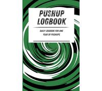 Pushup Logbook: Daily logbook for one year of pushups. Green swirl pattern. 110-page calisthenics exercise logbook. 5 x 8 in.
