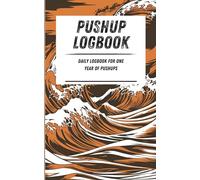 Pushup Logbook: Daily logbook for one year of pushups. Orange waves pattern. 110-page calisthenics exercise logbook. 5 x 8 in.