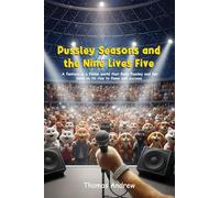 Pussley Seasons and the Nine Lives Five: A fantasy in a feline world that finds Pussley and her band on its rise to fame and success