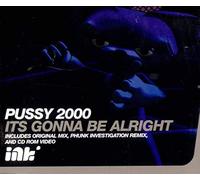 Pussy 2000 - It's Gonna Be Alright