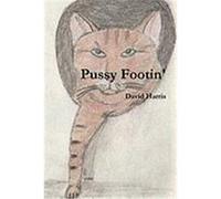 Pussy Footin' Harris, David (Auteur)