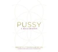 Pussy Regena Thomashauer, (Auteur)