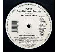 Pussy - Suck My Pussy (Remixes, 1995) [Import]