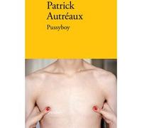 Pussyboy Patrick Autreaux (Auteur)