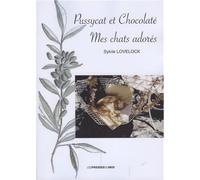 Pussycat et chocolate mes chats adores Mes chats adorés - LOVELOCK Sylvie - Presses Du Midi - broché - Essai