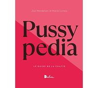 Pussypedia: Le guide de la chatte