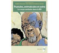 Pustules, animalcules et soins Le corps sanitaire dans la BD - Frédéric Chauvaud - Presses Universitaires Rennes - broché - Essai