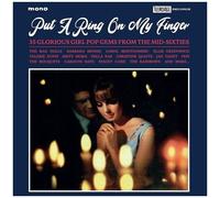 Put A Ring On My Finger: 35 Glorious Girl Pop Gems From The Mid-60s / Various [C