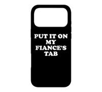 Put It on My Fiance's Tab My Fiance is Hot Summer Fiance Era Coque pour iPhone 17 Pro Max