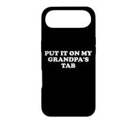 Put It on My Grandpa's Tab Funny Grandpa Loves Me Grandkids Coque pour iPhone Air
