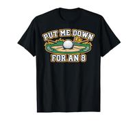 Put Me Down for an 8, Un Graphique de Golf Amusant T-Shirt Graphique avec Valeur