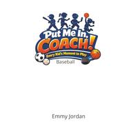Put Me In Coach! Baseball: Put Me In Coach! is a heartwarming children’s book series that celebrates boys and girls discovering the joy of playing ... each story highlights teamwork, sportsmanship