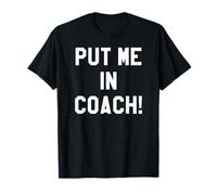 Put Me in Coach Dad Football Mom Game Day Football Tailgate T-Shirt