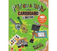 Put On A Show With Cardboard And Duct Tape
