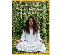 Put on the Full Armor: Clothed in God's Own Character, Book 2