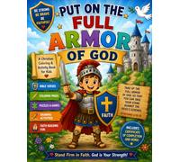 Put On the Full Armor of God: A Christian Coloring & Activity Book for Kids | Bible Verses, Puzzles, Drawing Activities, and Faith-Building Fun Based on Ephesians 6:10-18