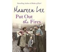 Put Out the Fires Maureen Lee (Auteur)