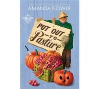 Put Out to Pasture by Amanda Flower Amanda Flower (Auteur)