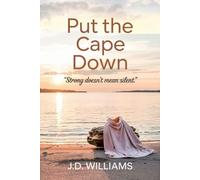 Put the Cape Down: Strong Doesn't Mean Silent: 30 Days for the Woman Who’s Always the Strong One