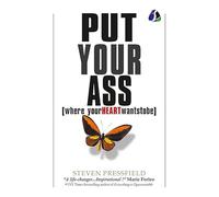 Put Your Ass Where Your Heart Wants to Be (Hardcover Library Edition)