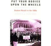Put Your Bodies upon the Wheels, The American Ways Series Kenneth J. Heineman (Auteur)
