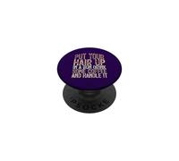 Put Your Hair Up in A Bun Drink Some Coffee and Handle It PopSockets PopGrip Adhésif