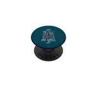Put Your Hair Up in A Bun Drink Some Coffee and Handle It PopSockets PopGrip Adhésif