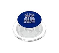 Put Your Hair Up in A Bun Drink Some Coffee and Handle It PopSockets PopGrip pour MagSafe