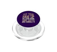 Put Your Hair Up in A Bun Drink Some Coffee and Handle It PopSockets PopGrip pour MagSafe