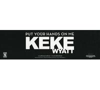 Wyatt, Keke - Put Your Hands on Me