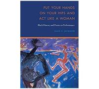 Put Your Hands On Your Hips And Act Like A Woman