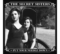 Put Your Needle Down by The Secret Sisters [Audio CD] NEUF