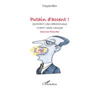 Putain d'accent ! Comment les méridionaux vivent leur langue - Françoise Weck - L'harmattan - broché - Essai