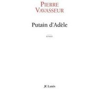Putain d'Adèle Pierre Vavasseur (Auteur)