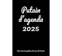 Putain d'agenda 2025: Râlez d'abord, organisez ensuite